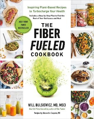 The Fiber Fueled Cookbook - Will Bulsiewicz