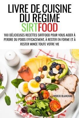 Livre de Cuisine Du Régime Sirtfood -  Mireio Blanchar