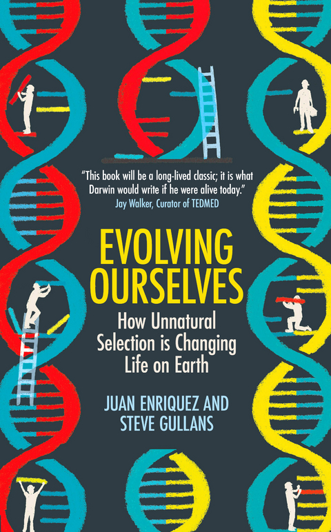 Evolving Ourselves -  Juan Enriquez,  Steve Gullans