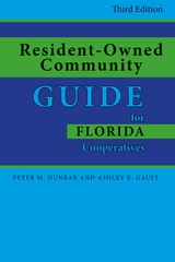 Resident-Owned Community Guide for Florida Cooperatives -  Peter M. Dunbar,  Ashley E. Gault