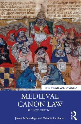 Medieval Canon Law - James A. Brundage, Melodie H. Eichbauer