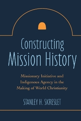 Constructing Mission History - Stanley H. Skreslet