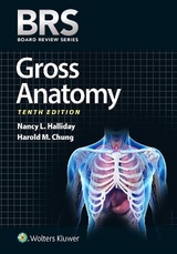 BRS Gross Anatomy - Halliday, Dr. Nancy L.; Chung, Dr. Harold M.