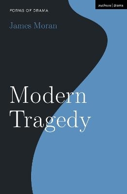 Modern Tragedy - James Moran