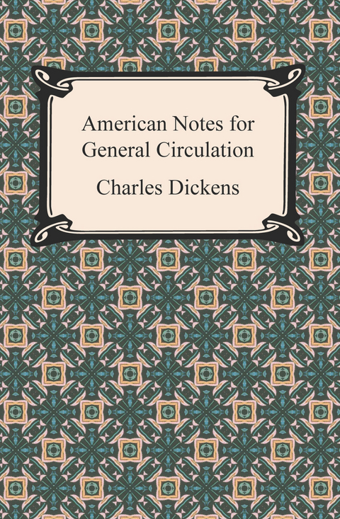 American Notes for General Circulation - Charles Dickens