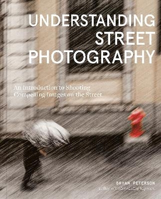 Understanding Street Photography - Bryan Peterson