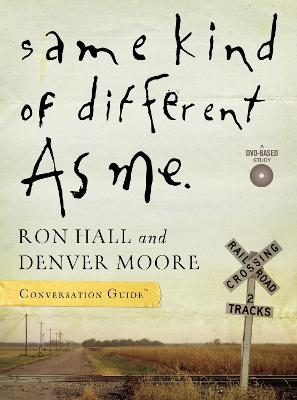 Same Kind of Different As Me Conversation Guide - Ron Hall, Denver Moore