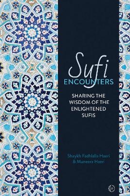 Sufi Encounters - Shaykh Fadhlalla