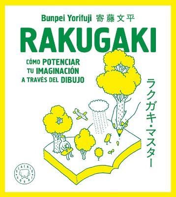 Rakugaki: Cómo potenciar tu imaginación a través del dibujo / Rakugaki: How to E nhance Your Imagination through Drawing - Bunpei Yorifuji