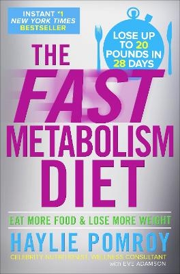 The Fast Metabolism Diet - Haylie Pomroy