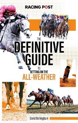 The Definitive Guide to Betting on the All-Weather - 