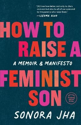 How to Raise a Feminist Son - Sonora Jha