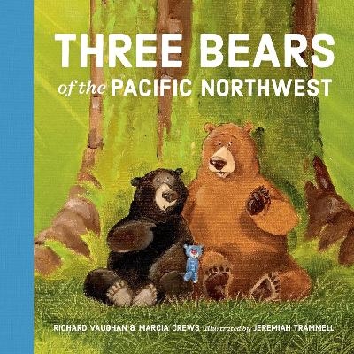 Three Bears of the Pacific Northwest - Richard Lee Vaughan, Marcia Crews