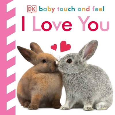 Baby Touch and Feel I Love You -  Dk