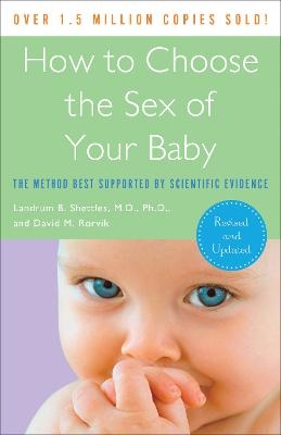 How to Choose the Sex of Your Baby - Landrum B. Shettles, David M. Rorvik