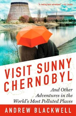 Visit Sunny Chernobyl - Andrew Blackwell