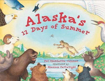 Alaska's 12 Days of Summer - Pat Chamberlin-Calamar