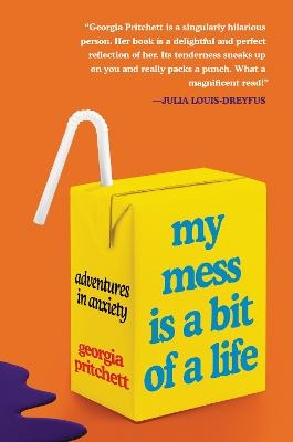 My Mess Is a Bit of a Life - Georgia Pritchett