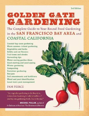 Golden Gate Gardening, 3rd Edition - Pamela Peirce