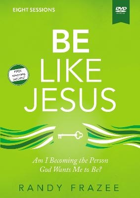 Be Like Jesus Video Study - Randy Frazee