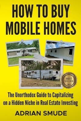 How to Buy Mobile Homes - Adrian Smude