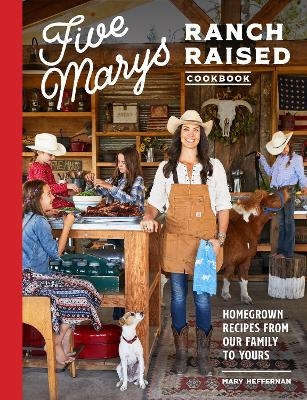 Five Marys Ranch Raised - Mary Heffernan