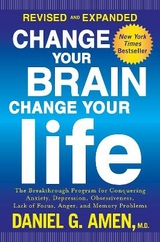 Change Your Brain, Change Your Life (Revised and Expanded) - Amen, Daniel G.