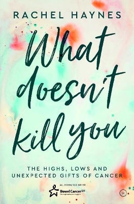 What Doesn't Kill You ... - Rachel Haynes