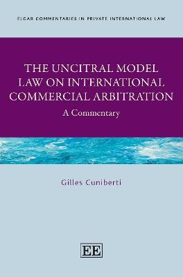 The UNCITRAL Model Law on International Commercial Arbitration - Gilles Cuniberti