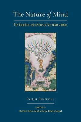 The Nature of Mind - Patrul Rinpoche, Khenchen Sherab, Khenpo Tsewang Dongyal