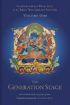 Guhyasamaja Practice in the Arya Nagarjuna System, Volume One - Atremus B. Engle, Gyumé Khensur Lobsang Jampa