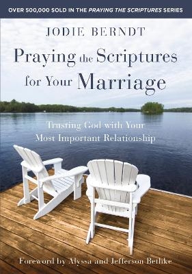 Praying the Scriptures for Your Marriage - Jodie Berndt