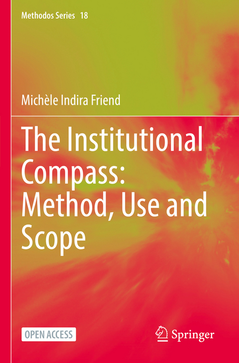 The Institutional Compass: Method, Use and Scope - Michèle Indira Friend