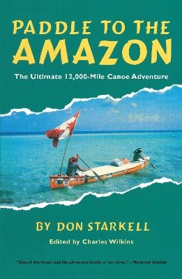 Paddle to the Amazon - Don Starkell