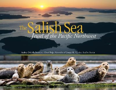 The Salish Sea - Audrey Delella Benedict, Joseph K. Gaydos