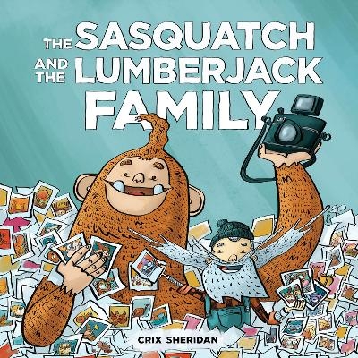 Sasquatch and the Lumberjack, The: Family - Crix Sheridan