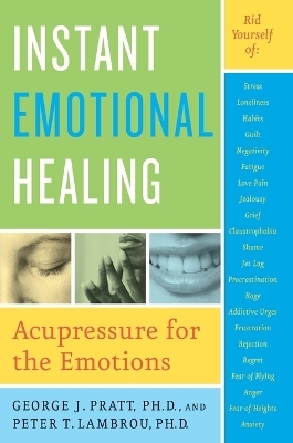 Instant Emotional Healing - George Pratt, Peter Lambrou