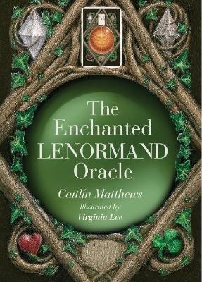 The Enchanted Lenormand Oracle - Caitlin Matthews