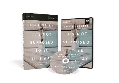 It's Not Supposed to Be This Way Study Guide with DVD - Lysa TerKeurst