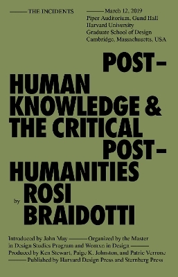 Posthuman Knowledge and the Critical Posthumanities - Rosi Braidotti