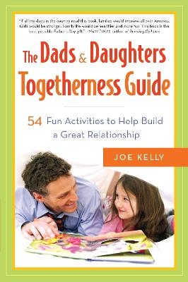 The Dads & Daughters Togetherness Guide - Joe Kelly