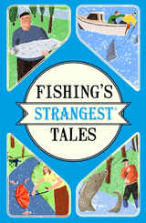 Fishing's Strangest Tales -  Tom Quinn