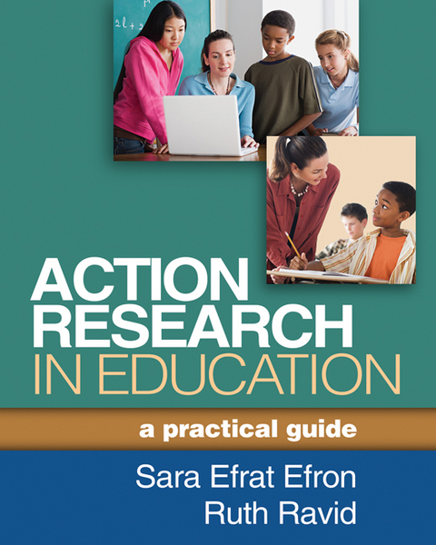 Action Research in Education - Sara Efrat Efron, Ruth Ravid