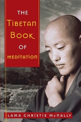 The Tibetan Book of Meditation - Lama Christie McNally