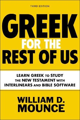 Greek for the Rest of Us, Third Edition - William D. Mounce