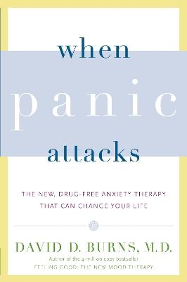 When Panic Attacks - David D. Burns