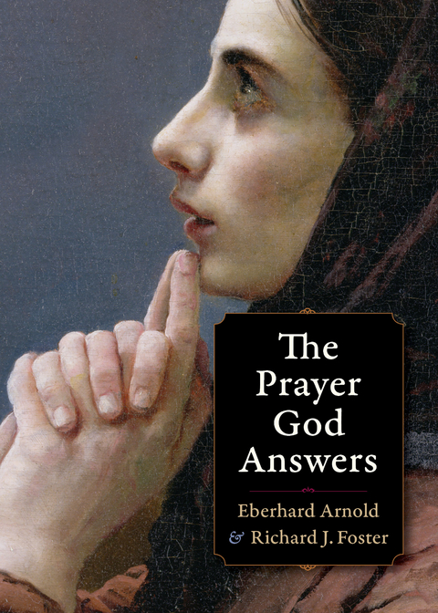 Prayer God Answers -  Eberhard Arnold,  Richard J. Foster