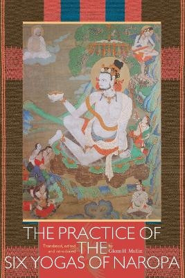 The Practice of the Six Yogas of Naropa - 