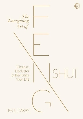 The Energizing Art of Feng Shui - Paul Darby