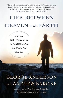 Life Between Heaven and Earth - George Anderson